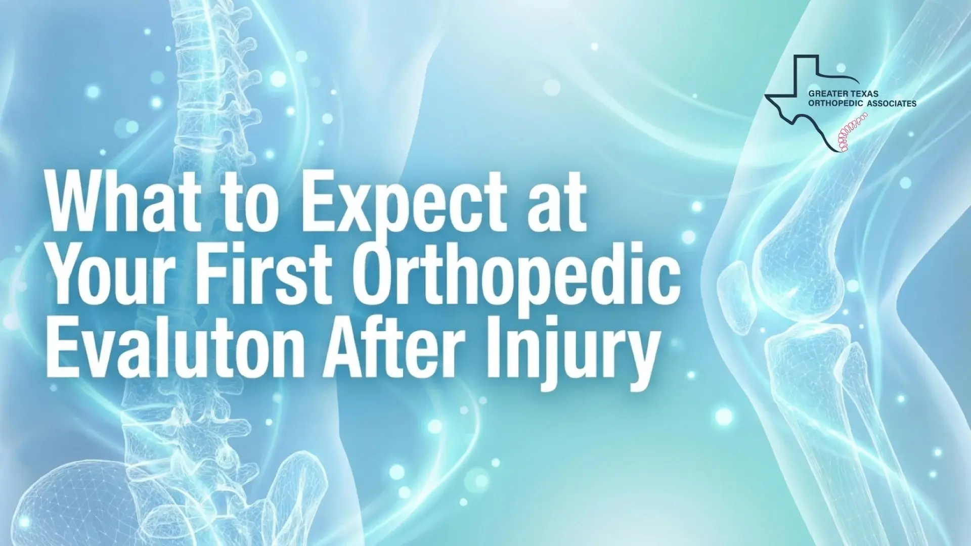 What to Expect at Your First Orthopedic Evaluation After an Injury?