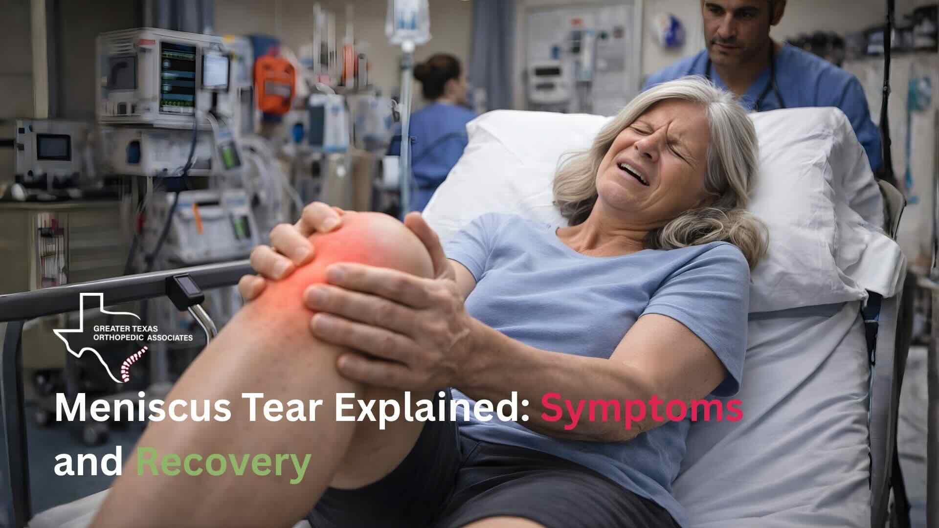 Meniscus Tear Symptoms, Causes, Treatment, and Recovery Guide