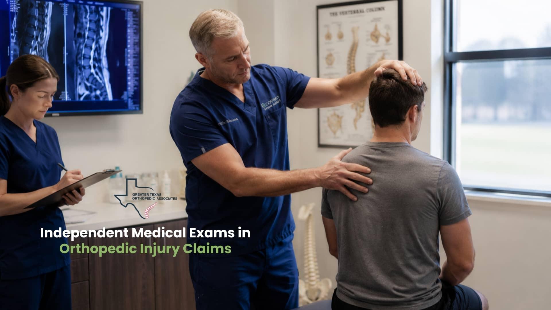 Independent Medical Exams in Orthopedic Injury Claims