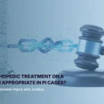 When Is Orthopedic Treatment on a Medical Lien Appropriate in PI Cases